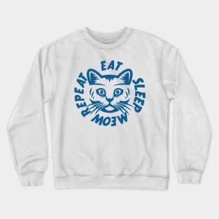 Eat Sleep Meow Repeat Crewneck Sweatshirt